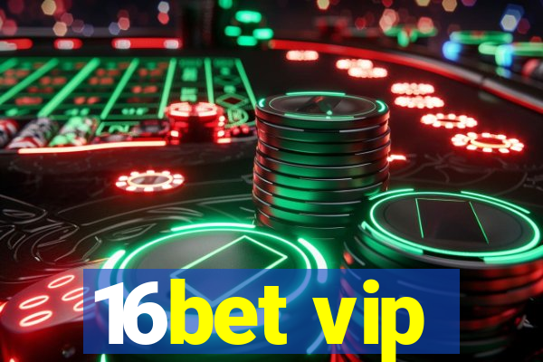 16bet vip